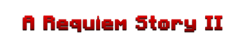 A Requiem Story Part 2