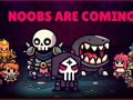 Noobs Are Coming