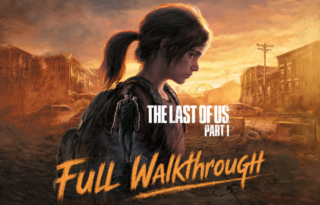 The Last of Us Part I: Full Walkthrough with Secrets and Collectibles - Image 1