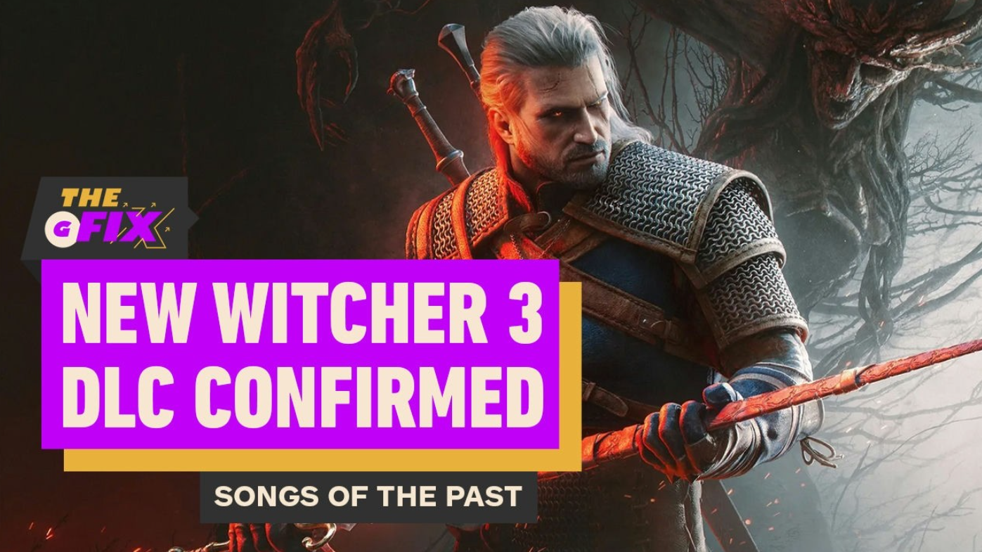 The Witcher 3 DLC Songs of the Past — release date, presentation, and tech upgrades