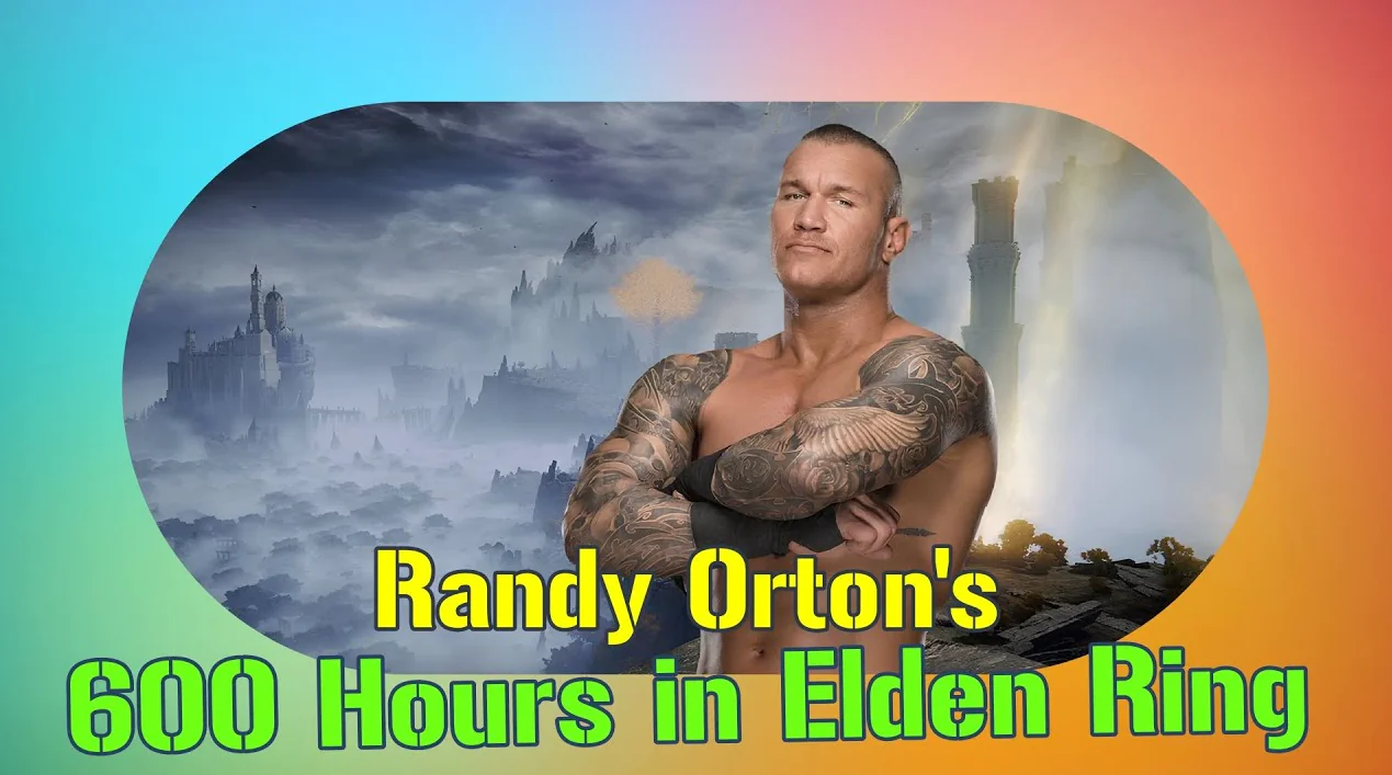 Randy Orton's Elden Ring Odyssey Over 600 Hours of Dedication and Mastery